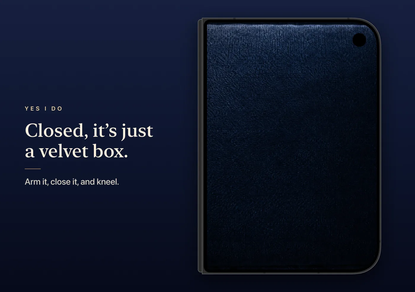 Closed, it’s just a velvet box